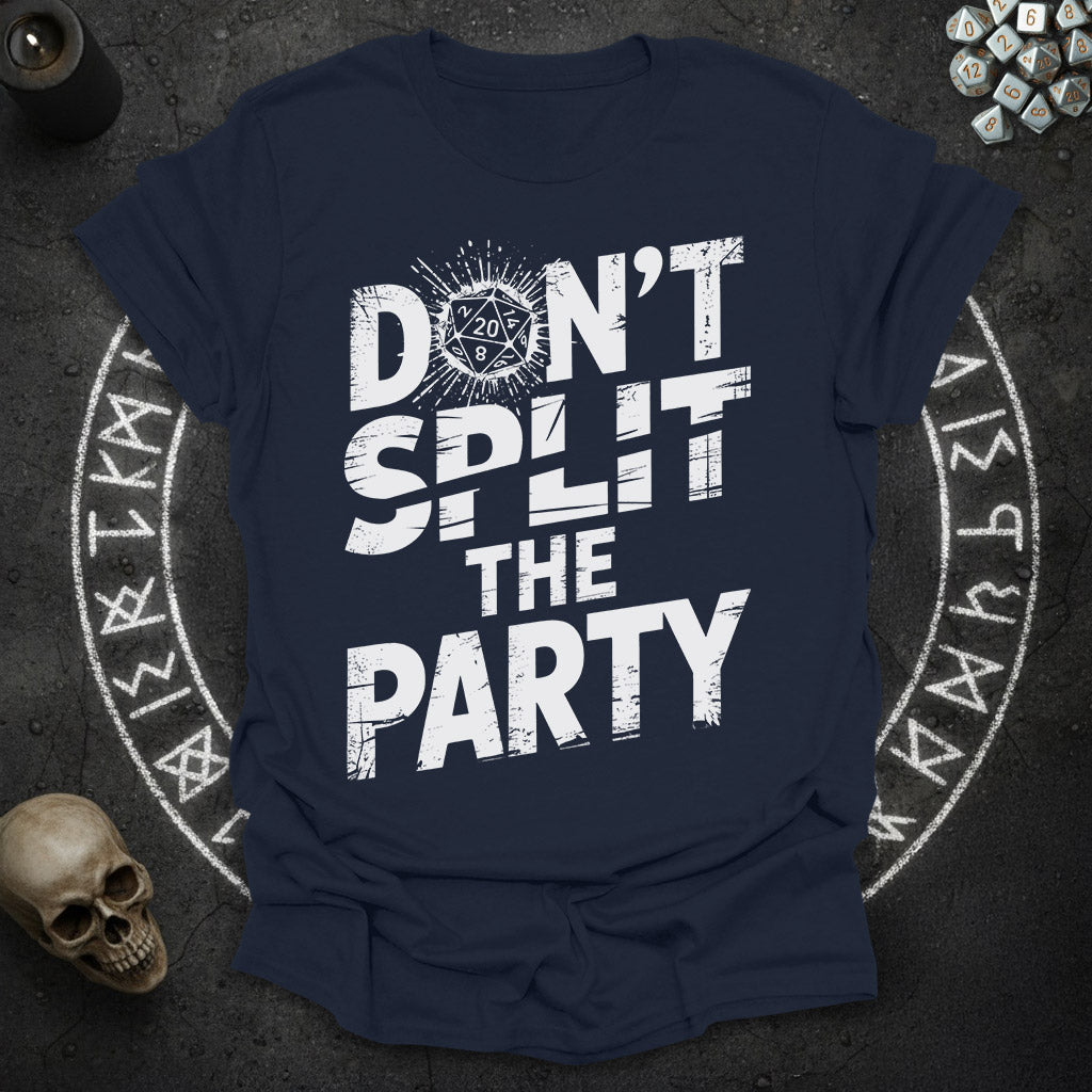 Don't split the party - T-Shirt