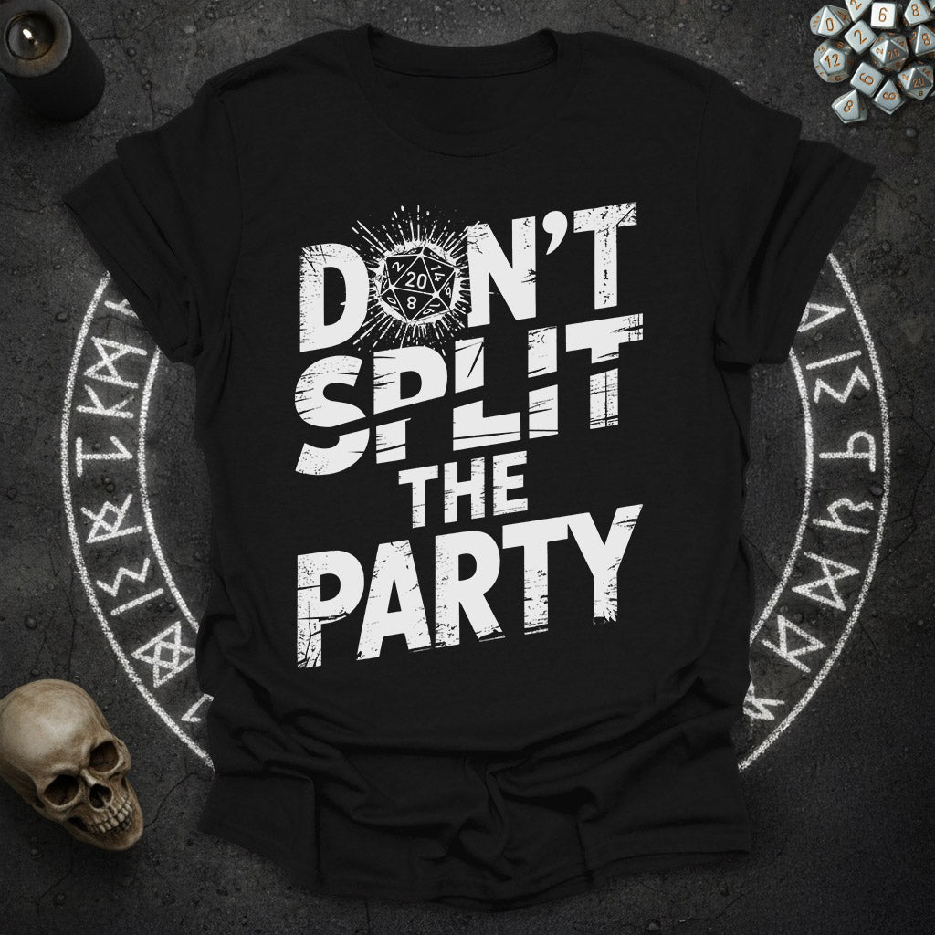 Don't split the party - T-Shirt