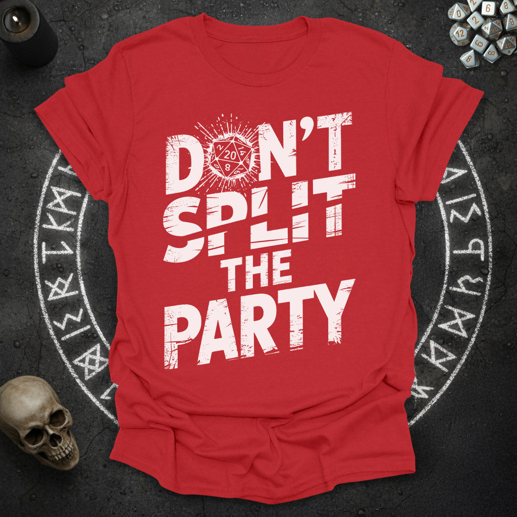Don't split the party - T-Shirt