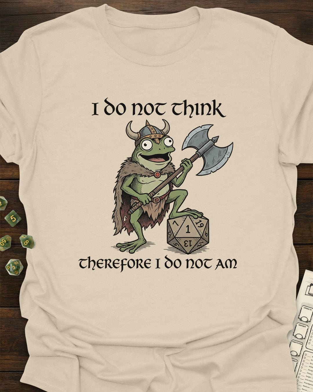 I do not think - T-Shirt