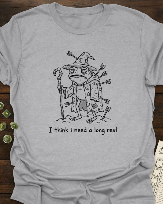 Need a Long Rest - T-Shirt