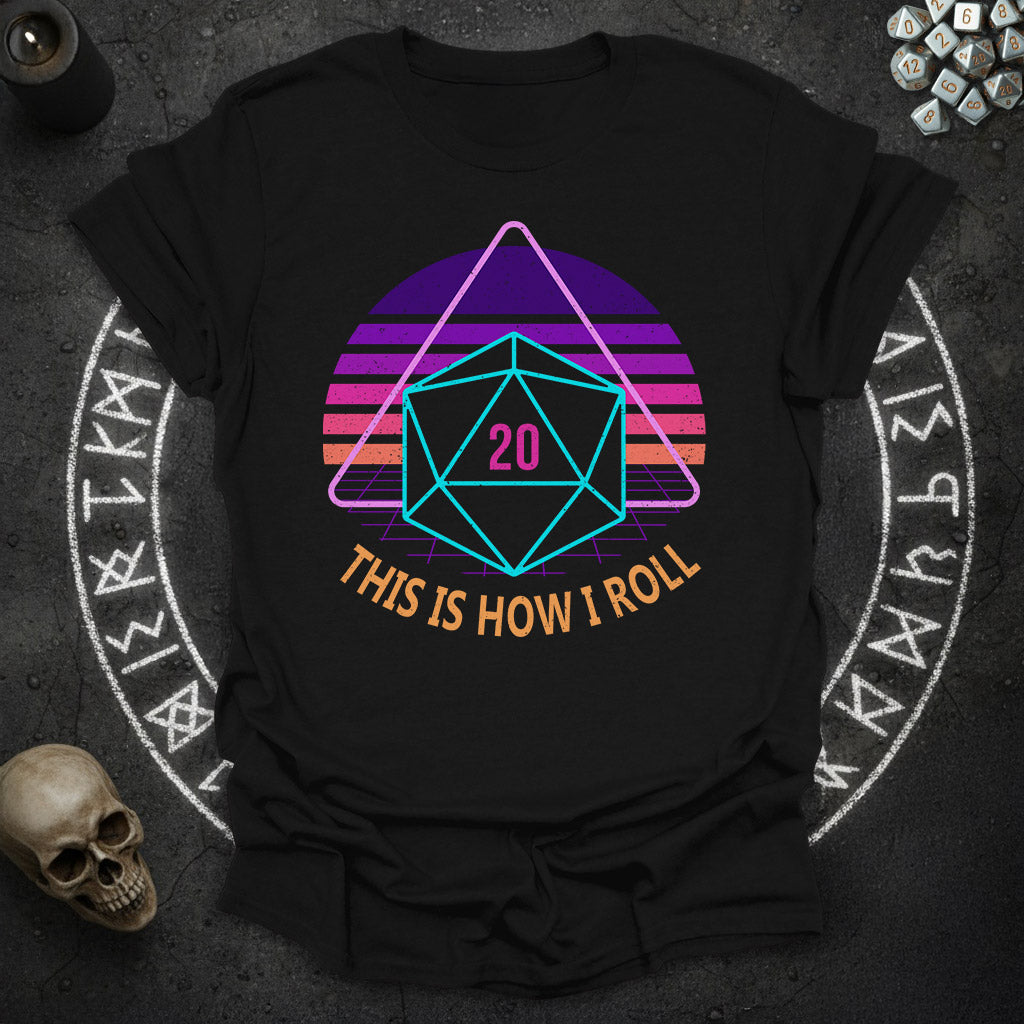How I Roll - Synthwave T-Shirt