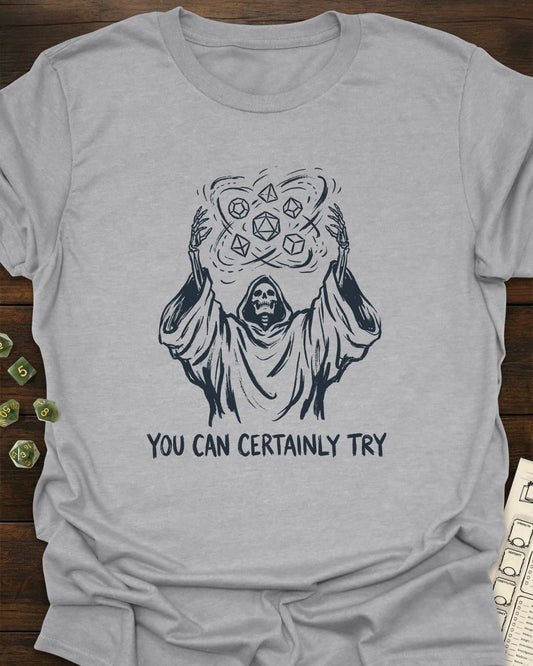 You can certainly try - T-Shirt