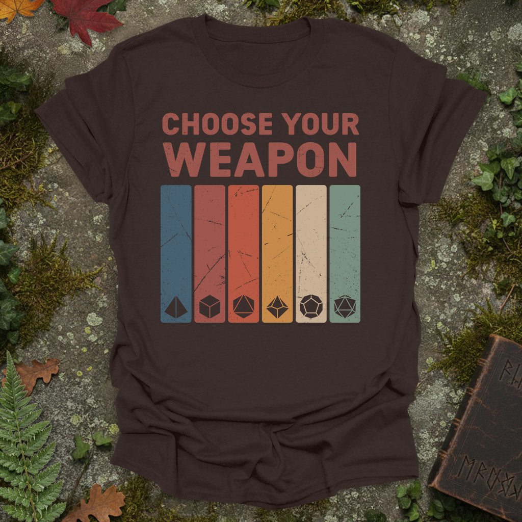 Choose your weapon - RPG Dice Shirt