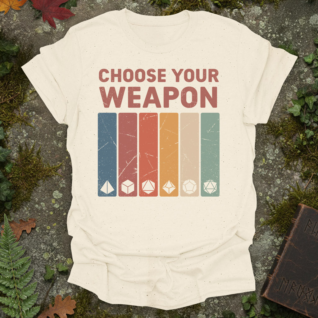 Choose your weapon - RPG Dice Shirt