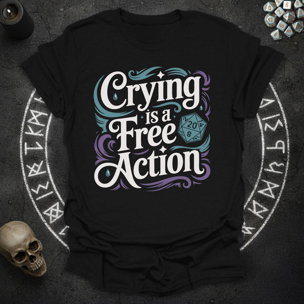 Crying is a Free Action - RPG D20 Shirt