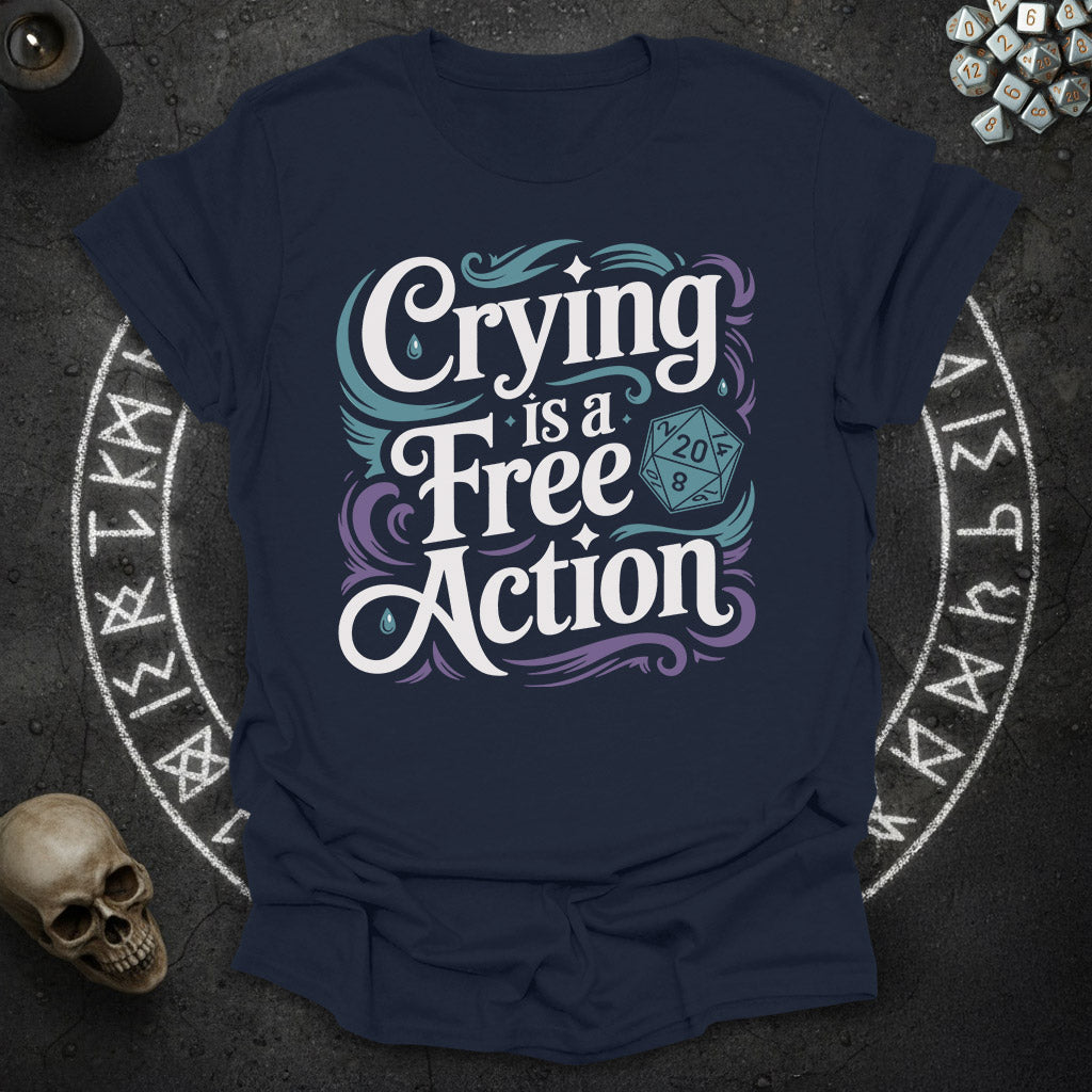 Crying is a Free Action - RPG D20 Shirt