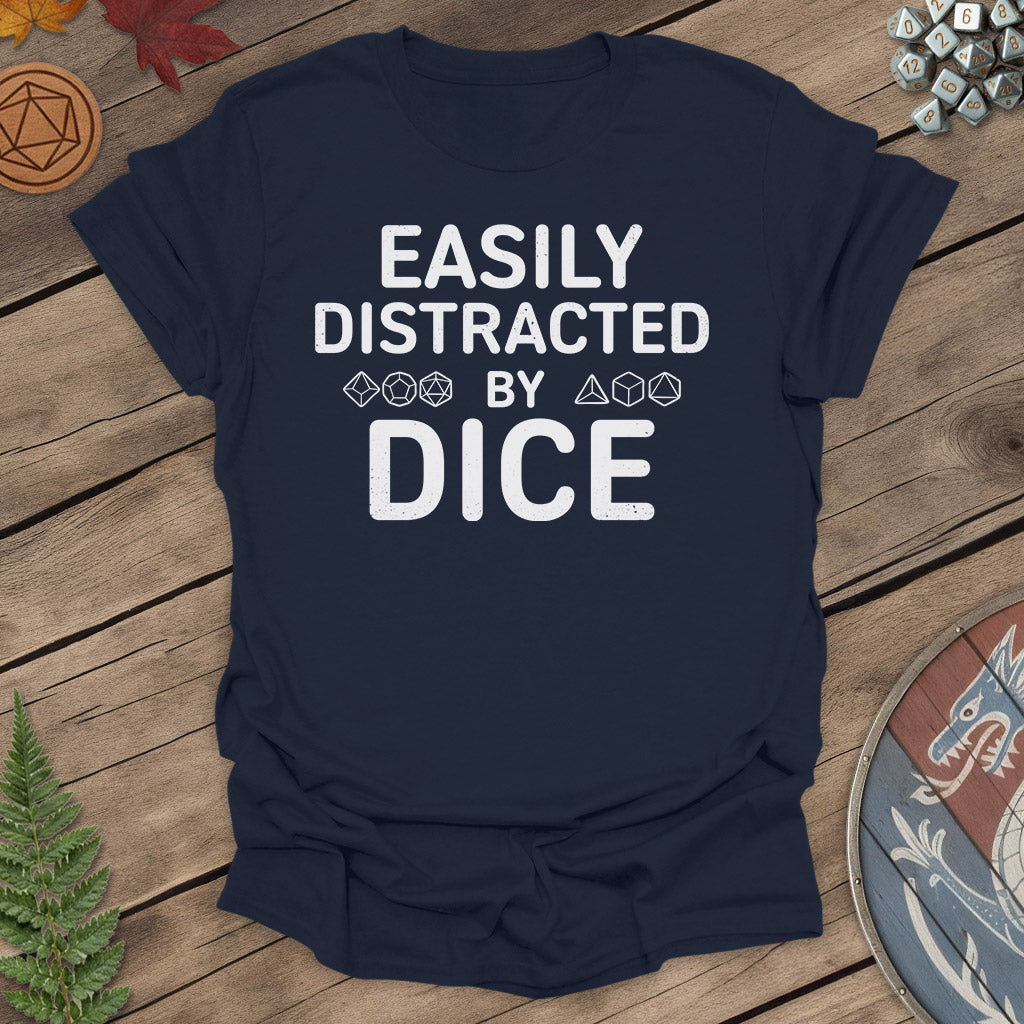 Easily distracted by dice - T-Shirt