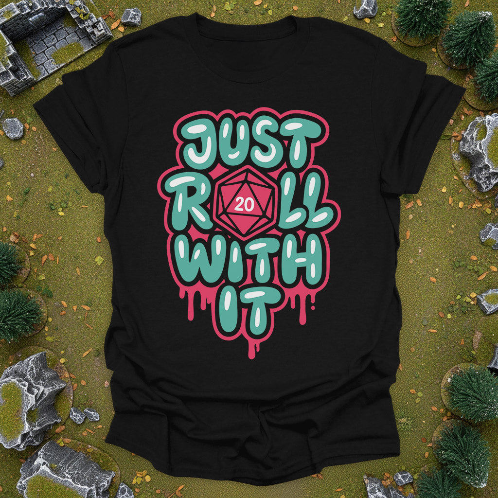 Just Roll With It - RPG Shirt