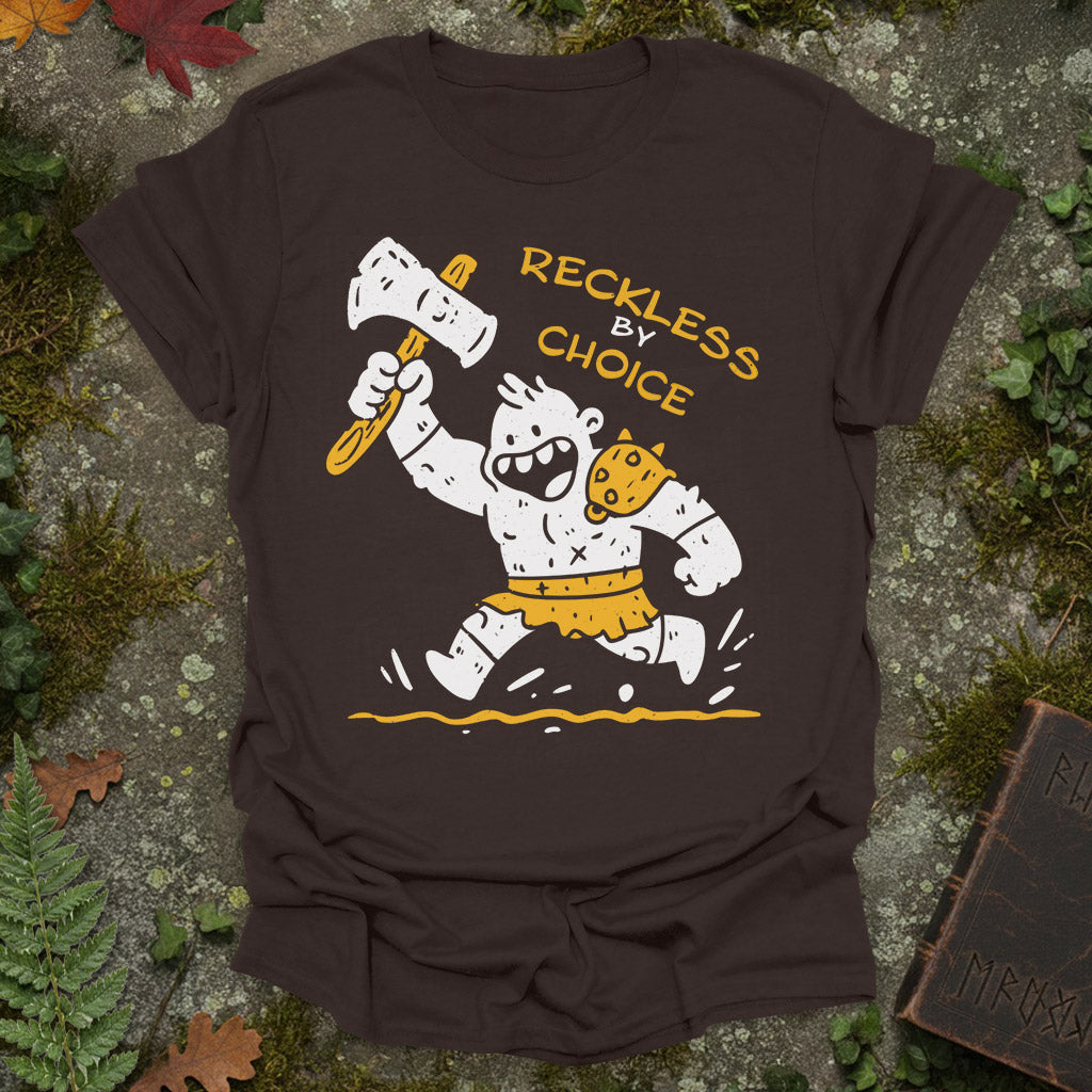 Reckless by Choice T-Shirt
