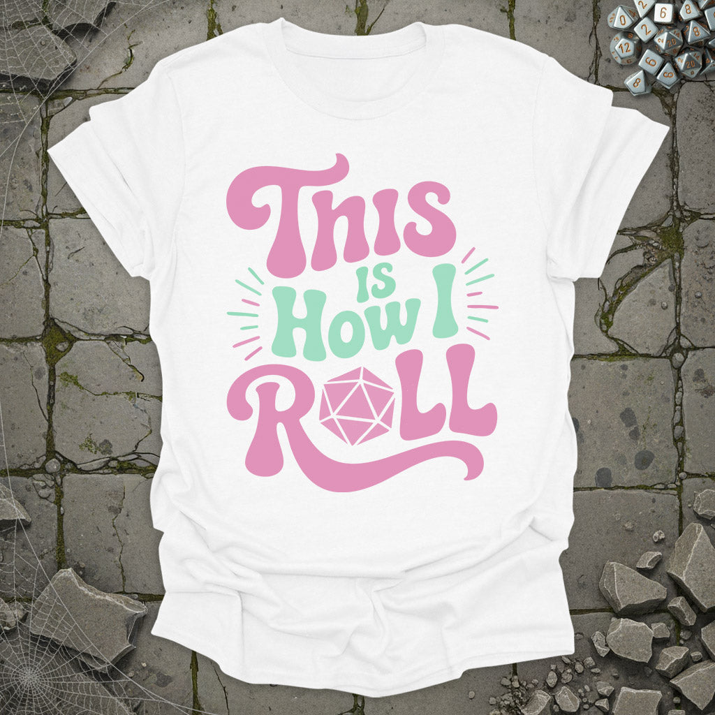 This is how I roll  - T-Shirt