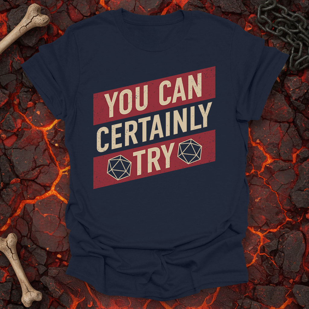 You can certainly try  - T-Shirt