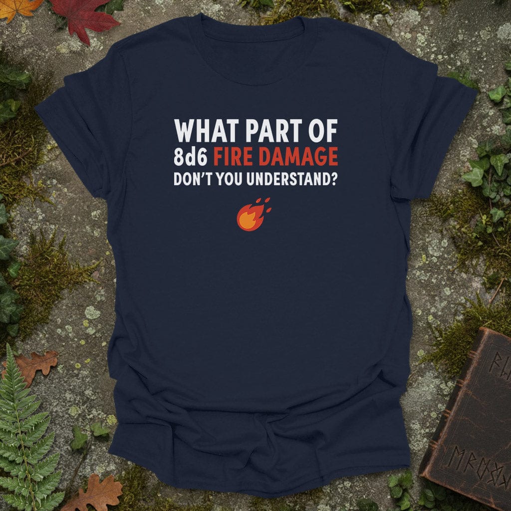 8d6 Fire Damage T-Shirt