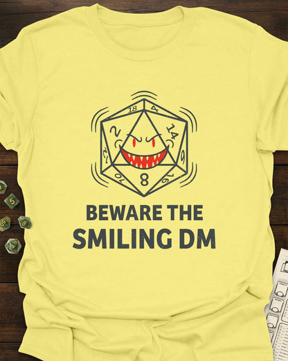 Beware the Smiling DM - T-Shirt