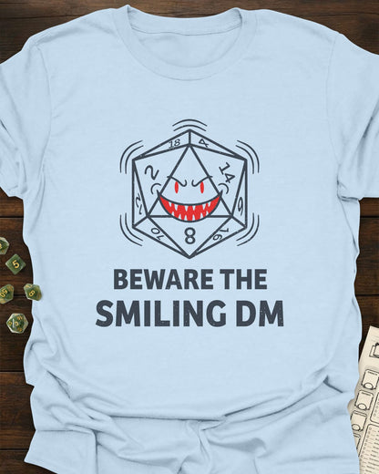 Beware the Smiling DM - T-Shirt