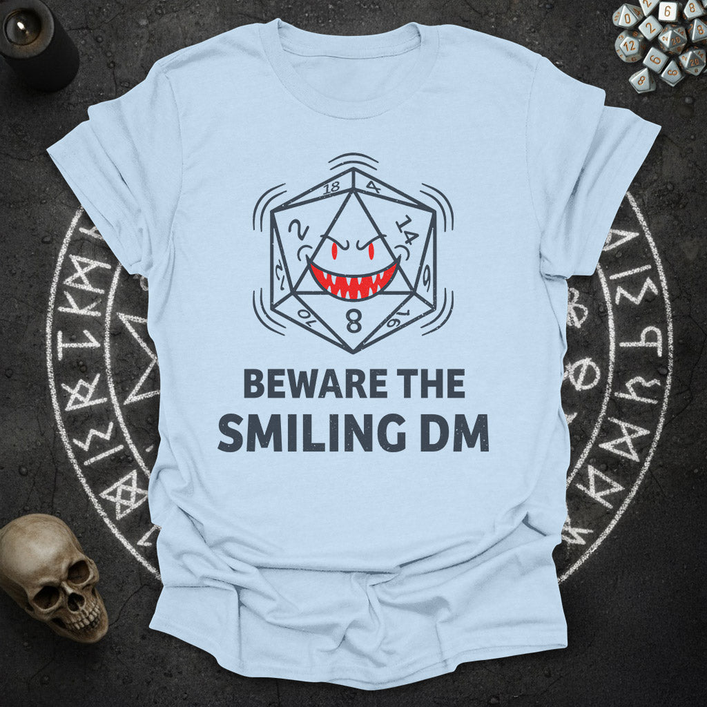 Beware the Smiling DM - T-Shirt