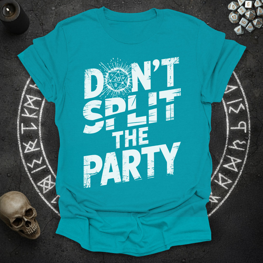 Don't split the party - T-Shirt
