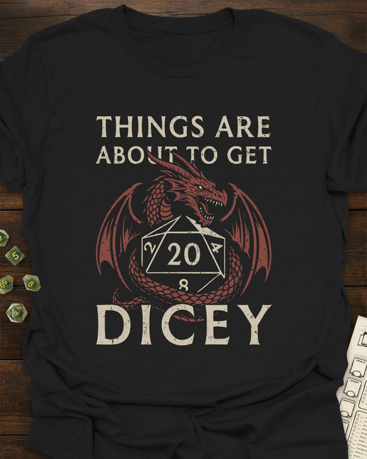 Get Dicey T-Shirt