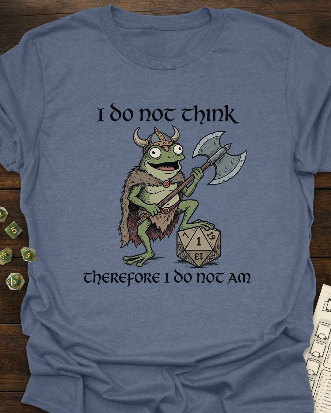 I do not think - T-Shirt