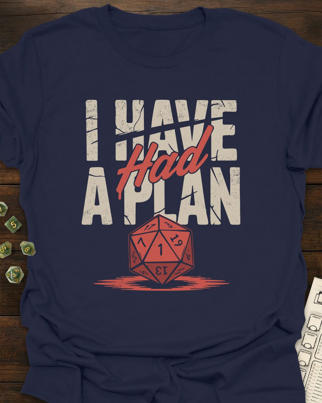I had a plan T-Shirt