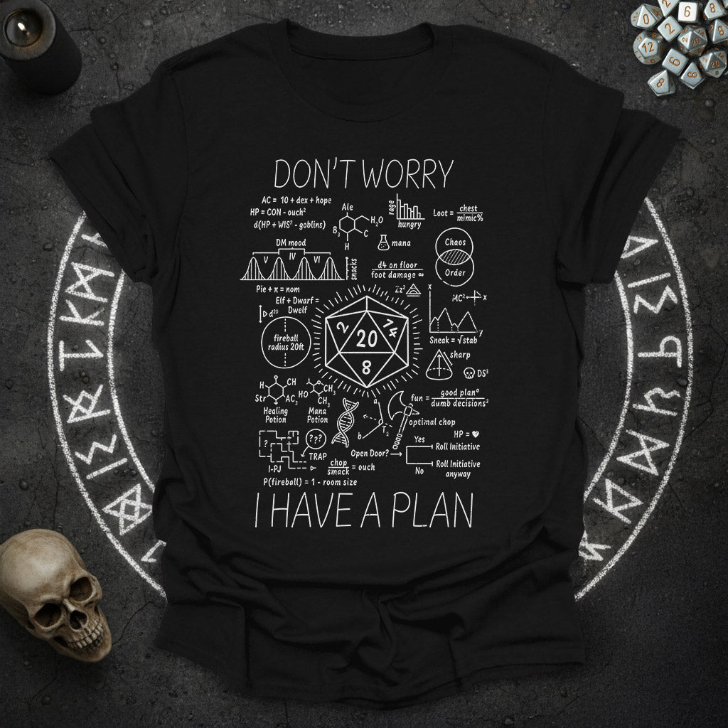 I have a plan - T-Shirt