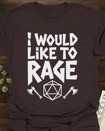 I Would Like To Rage T-Shirt