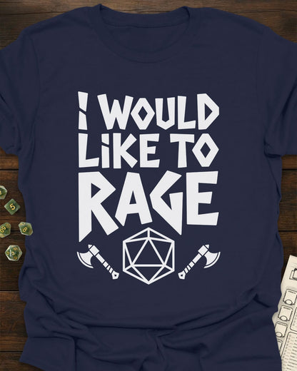 I Would Like To Rage T-Shirt