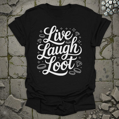 Live Laugh Loot - T-Shirt