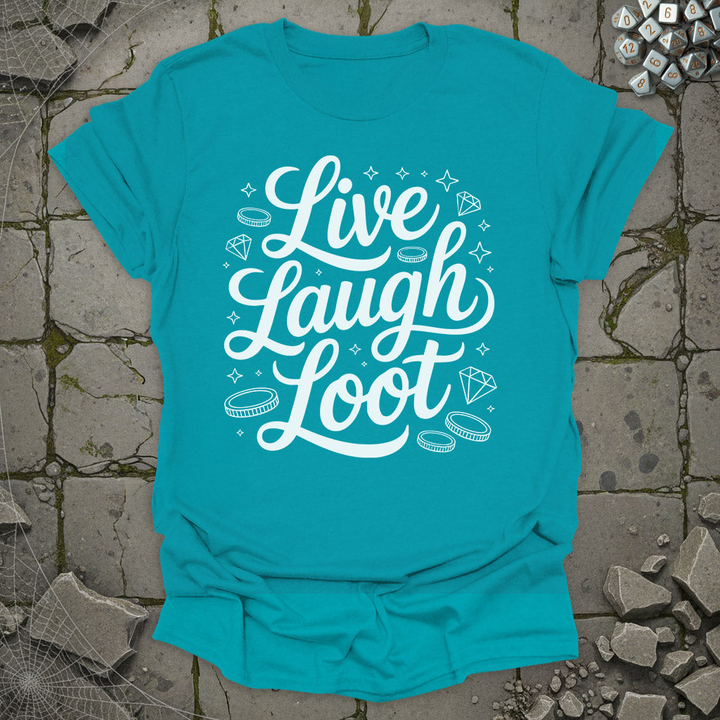 Live Laugh Loot - T-Shirt