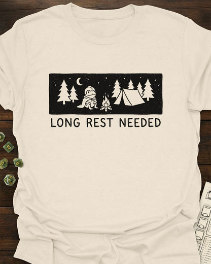 Long Rest Needed T-Shirt