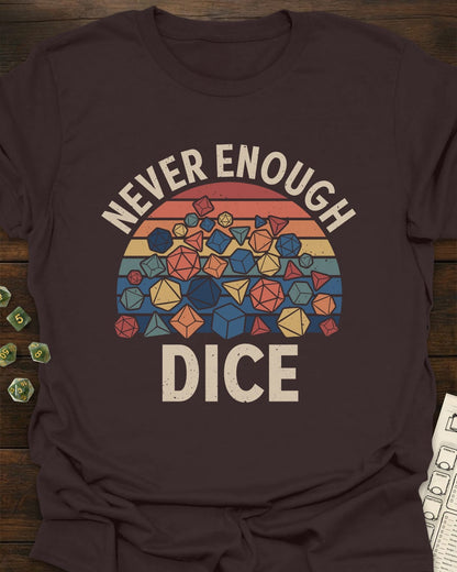 Never Enough T-Shirt