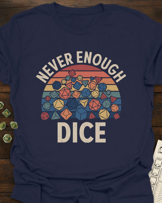 Never Enough T-Shirt