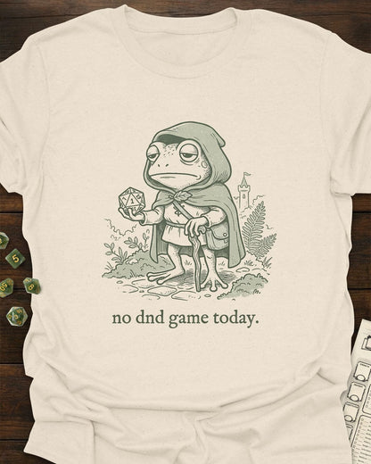 No DND game today - T-Shirt
