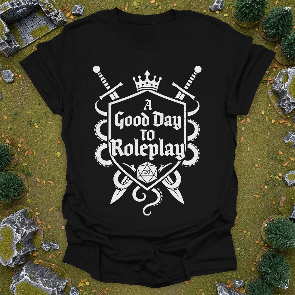 A Good Day to Roleplay - T-Shirt