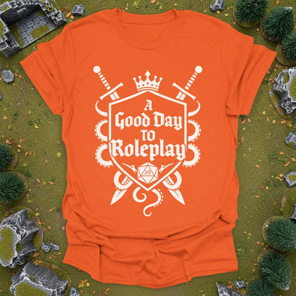 A Good Day to Roleplay - T-Shirt