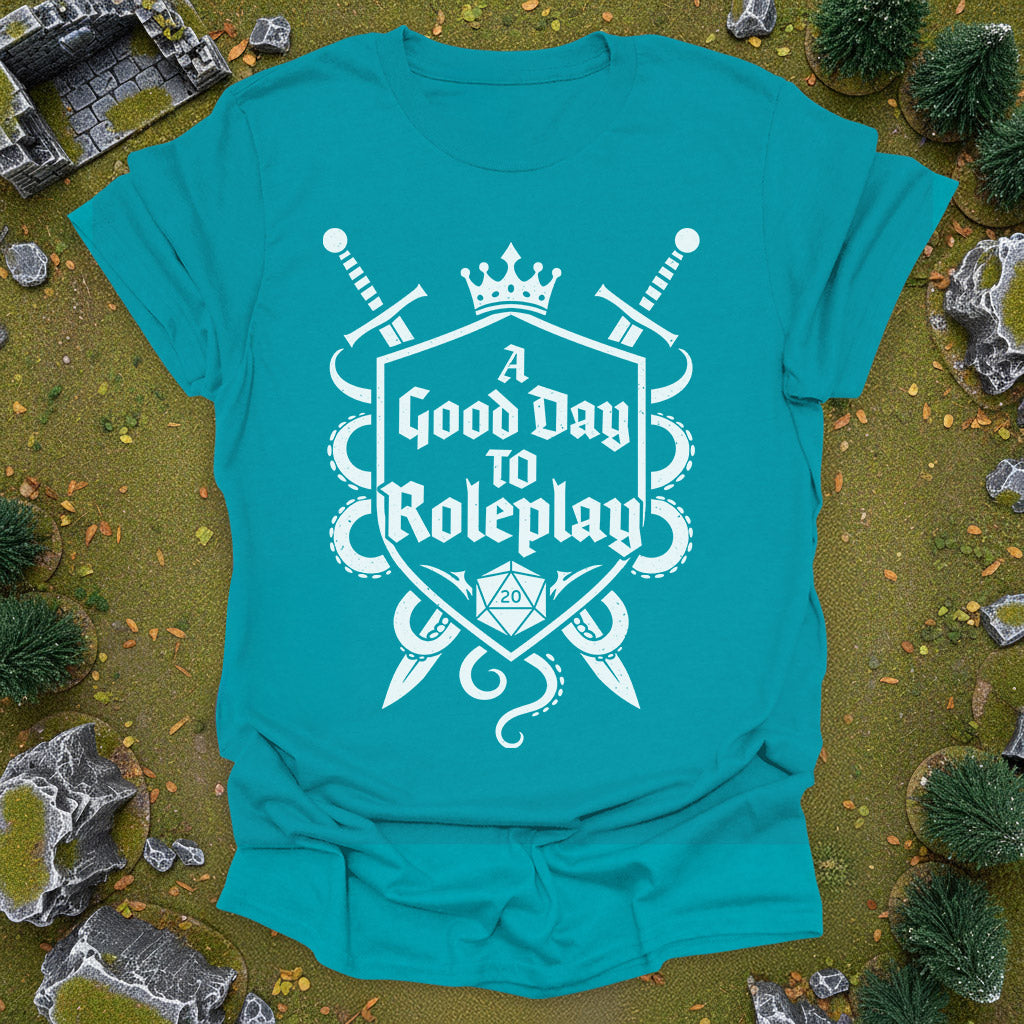 A Good Day to Roleplay - T-Shirt