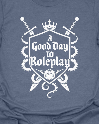 A Good Day to Roleplay - T-Shirt