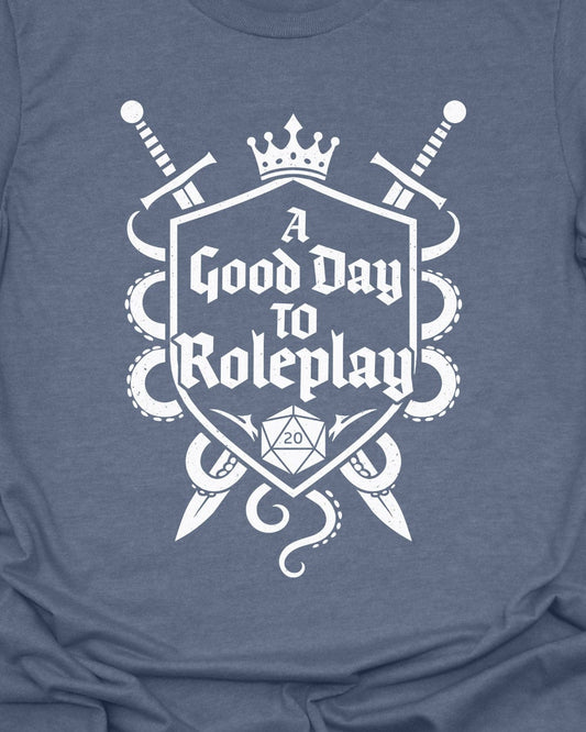 A Good Day to Roleplay - T-Shirt