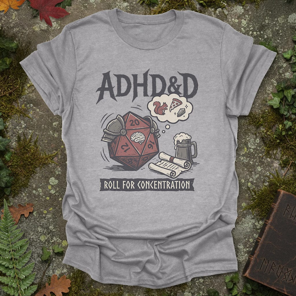ADHD&D – Roll for Concentration T-Shirt