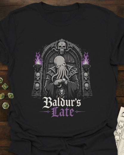 Baldur's Late T-Shirt