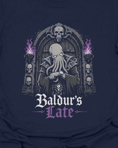Baldur's Late T-Shirt