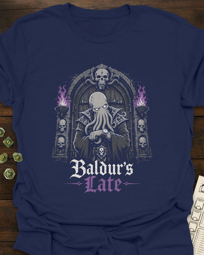 Baldur's Late T-Shirt