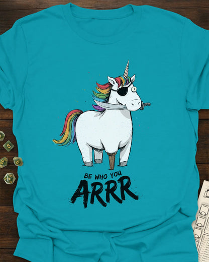 Be who you arrr! T-Shirt