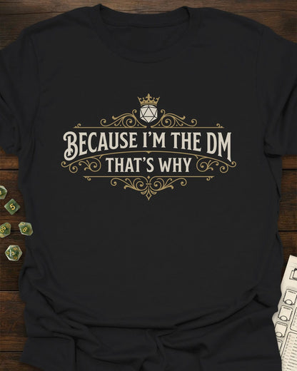 Because I'm DM T-Shirt