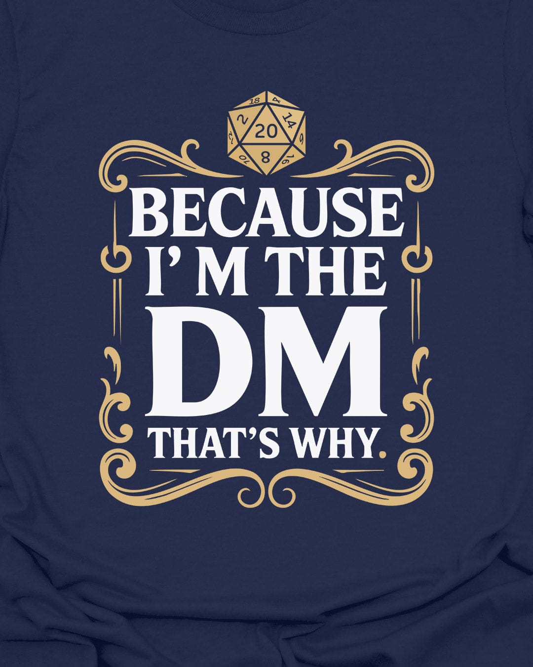 Because I'm the DM - T-Shirt