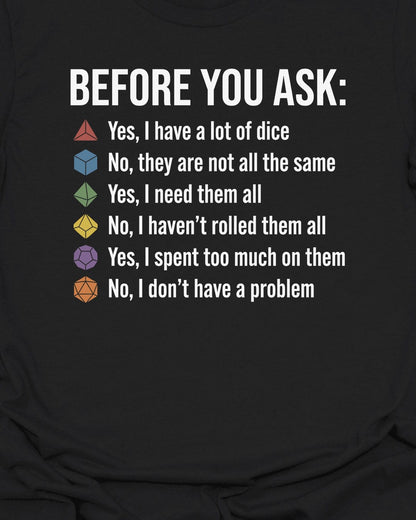 Before You Ask T-Shirt