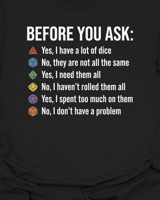 Before You Ask T-Shirt