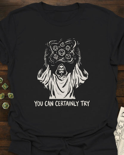 You can certainly try - T-Shirt