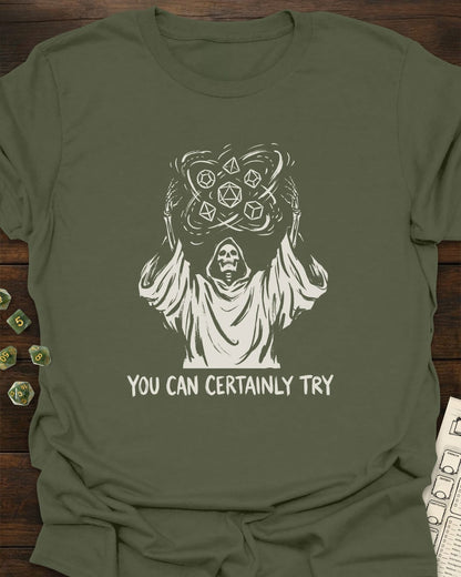 You can certainly try - T-Shirt