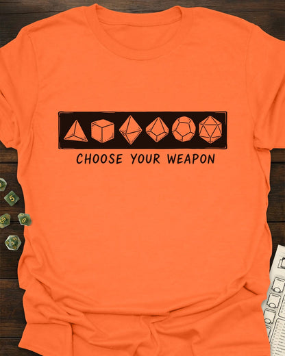 Choose your weapon T-Shirt